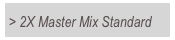 > 2X Master Mix Standard 