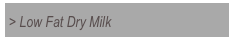 > Low Fat Dry Milk 