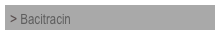 > Bacitracin
