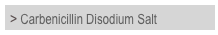 > Carbenicillin Disodium Salt
