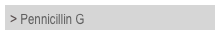 > Pennicillin G 


 
