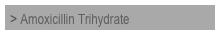 > Amoxicillin Trihydrate



 
