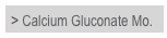 > Calcium Gluconate Mo.