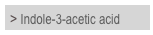 > Indole-3-acetic acid 	

