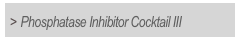 > Phosphatase Inhibitor Cocktail III
