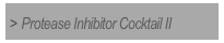 > Protease Inhibitor Cocktail II