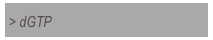 > dGTP