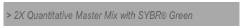 > 2X Quantitative Master Mix with SYBR® Green